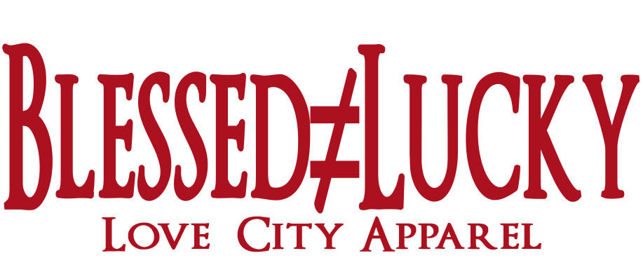 BLESSED NOT LUCKY